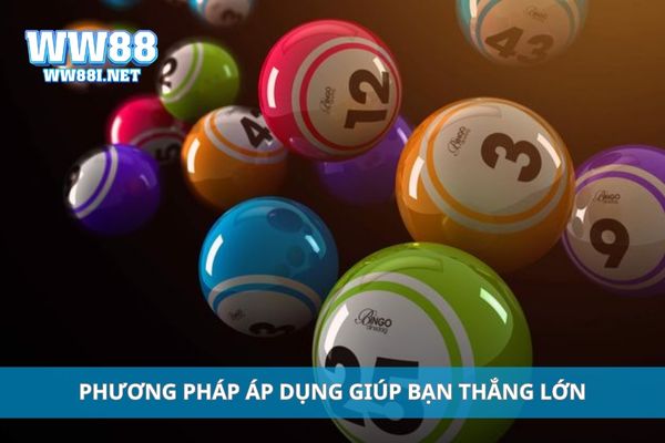 Phương pháp áp dụng giúp bạn thắng lớn