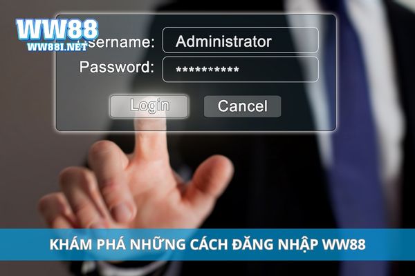 Khám phá những cách đăng nhập WW88