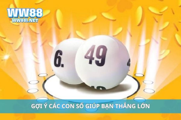 Gợi ý các con số giúp bạn thắng lớn
